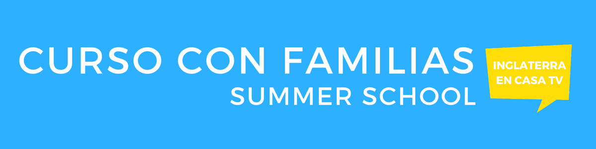 Summer School - Inglaterra en Casa TV Summer School - Inglaterra en Casa TV